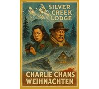 Charlie Chans Weihnachten: Mord in der Silver Creek Lodge