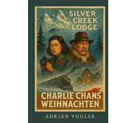 Charlie Chans Weihnachten: Mord in der Silver Creek Lodge