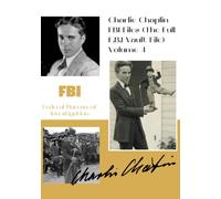 Charlie Chaplin FBI Files (The Full F.B.I Vault File) Volume 4