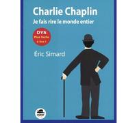 Charlie Chaplin. Je fais rire le monde entier Edition DYS. Plus facile à lire - Eric Simard - Oskar - broché - Roman junior