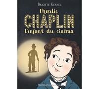 CHARLIE CHAPLIN, L'ENFANT DU CINEMA