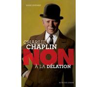 Charlie Chaplin : "Non à la délation" - Yann Liotard - Actes Sud Jeunesse - broché - Document jeunesse