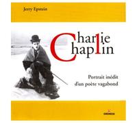Charlie Chaplin, Portrait Inédit D'un Poète Vagabond