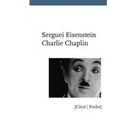 Charlie chaplin - Serguei Eisenstein - Circe - Poche - Essai