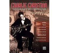 Charlie Christian: Selected Solos from the Father of Modern Jazz Guitar - Guitar Tab Edition