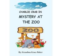 Charlie Crab In: Mystery at the Zoo