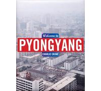Charlie Crane Welcome to Pyongyang /anglais