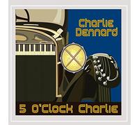 Charlie Dennard - 5 O'Clock Charlie