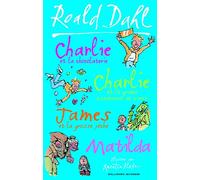 Charlie et la chocolaterie ; Charlie et le grand ascenseur de verre ; James et la grosse pêche ; Matilda