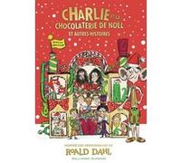 Charlie et la chocolaterie de Noël Collectif (Auteur), Isabelle Troin (Traduction), Rikin Parekh (Illustration)
