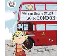 Charlie et Lola : Il faut absolument que nous allions à Londres