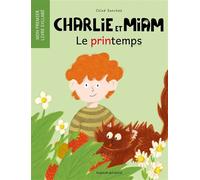 Charlie et Miam : le printemps - Chloé Sanchez - La Poule Qui Pond - cartonné - Album jeunesse