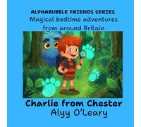 Charlie from Chester: Magical bedtime adventures from around Britain