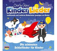 Charlie Glass' Kinder Lieder - Die Schönsten Schlaflieder Für Kinder