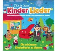 Charlie Glass' Kinder Lieder - Osterlieder-die Schnsten Kinderlieder zu Ostern
