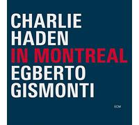 Charlie Haden / Egberto Gismonti - In Montreal
