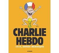 Charlie Hebdo - 2018, Année Héroïque