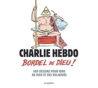 Charlie Hebdo - Bordel de Dieu !