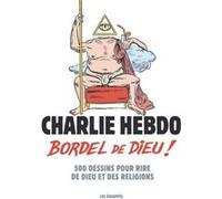 Charlie Hebdo - Bordel de Dieu ! Charlie Hebdo (Auteur)