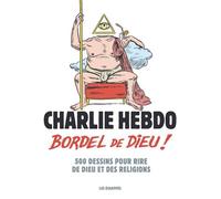 Charlie Hebdo - Bordel de Dieu ! - Charlie Hebdo - Les Echappes - broché - Bande dessinée