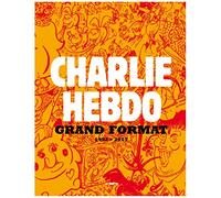 Charlie Hebdo Grand Format 1992-2017