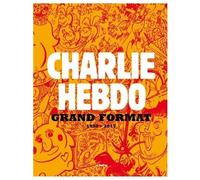 Charlie Hebdo Grand Format 1992-2017