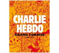 Charlie Hebdo Grand Format 1992-2017