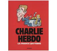 Charlie Hebdo - La France Qui Vibre - Edition 2024