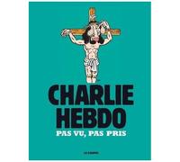 Charlie Hebdo - Pas Vu, Pas Pris