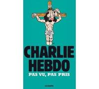 Charlie Hebdo - Pas vu, pas pris Collectif (Auteur)