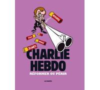 Charlie Hebdo - Réformer Ou Périr