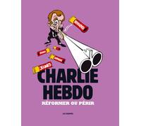Charlie Hebdo - Réformer ou périr