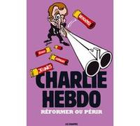 Charlie Hebdo - Réformer Ou Périr