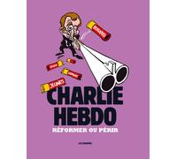 Charlie Hebdo - Réformer ou périr - Collectif - Les Echappes - relié - Beau livre