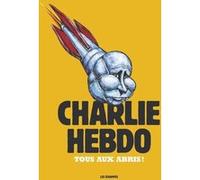 Charlie Hebdo - Tous Aux Abris !