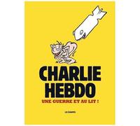 Charlie Hebdo - Une Guerre Et Au Lit !