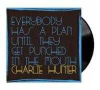 Charlie Hunter - Everybody Has A Plan Until They Get Punched in