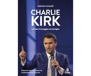 Charlie Kirk. La fede, il coraggio e la famiglia