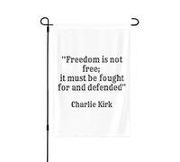 Charlie Kirk La liberté n'est pas gratuite, elle doit être combattue et défendue Drapeau de jardin Drapeaux de cour double face Bannière de maison Panneau 12,5"X18"