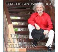 Charlie Landsborough - Attic Collection