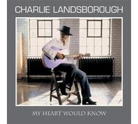 Charlie Landsborough - My Heart Would Know [Import]