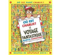 Où est Charlie ? Le Voyage Fantastique - Cherche-et-trouve - À partir de 7 ans