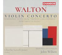 Charlie Lovell-Jones - Walton: Violin Concerto, Portsmouth Point, Suite from Troilus & Cressida