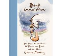 Charlie Mackesy Denk immer dran: Der Junge, der Maulwurf, der Fuchs, das (Relié)