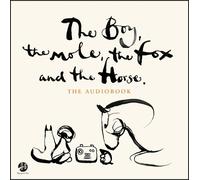 Charlie Mackesy The Boy, the Mole, the Fox and the Horse (Audio)