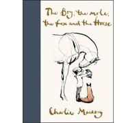 Charlie Mackesy The Boy, the Mole, the Fox and the Horse (Relié)
