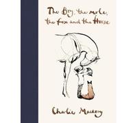 Charlie Mackesy The Boy, The Mole, The Fox and The Horse (Relié)