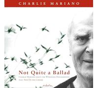 Charlie Mariano – Not Quite a Ballad – CD – Edel