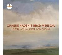 CHARLIE/MEHLDAU,BRAD HADEN - LONG AGO AND FAR AWAY LIVE IN MANNHEIM 2007 CDNEUF