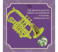 Charlie Mingus - Mingus Quintet Meets Cat Anderson at The Berlin Philharmonie 1972